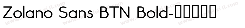 Zolano Sans BTN Bold字体转换